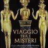 Viaggio Tra I Misteri. Culti Orientali E Riti Segreti Lungo L'antica Via Traiana