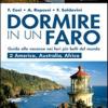 Dormire In Un Faro. Guida Alle Vacanze Nei Fari Pi Belli Del Mondo. Vol. 2