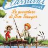 Le avventure di Tom Sawyer da Mark Twain. Classicini. Ediz. illustrata