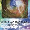 Uscire Dalla Selva Oscura Per Illuminarsi Di Dio Guidati Da Grandi Maestri