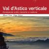 Val d'Astico verticale. Arrampicate scelte classiche e moderne