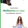 Meditazione A Quattro Zampe. Verso La Liberazione, Nostra E Sua. Nuova Ediz.