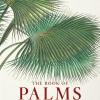 The Book Of Palms. Ediz. Inglese, Italiana E Spagnola. 40th Anniversary Edition