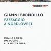 Passaggio A Nord-ovest. Milano A Piedi, Dal Duomo Alla Nuova Fiera