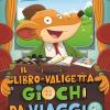 Il libro-valigetta giochi da viaggio. Ediz. illustrata