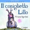 Il coniglietto Lillo. Ediz. illustrata