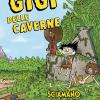 Gigi delle caverne. Sciamano sarai tu