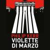 Violette Di Marzo. La Trilogia Berlinese Di Bernie Gunther. Vol. 1