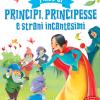 Fiabe di principi, principesse e strani incantesimi. Ediz. illustrata. Con CD-Audio