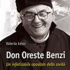 Don Oreste Benzi. Un Infaticabile Apostolo Della Carit