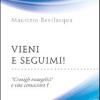 Vieni E Seguimi! consigli Evangelici E Vita Consacrata. Vol. 1