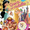 Gioca Nel Castello. Le Stanze Reali Di Jasmine E Rapunzel. Disney Princess. Ediz. A Colori