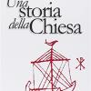 Una Storia Della Chiesa. Papi E Santi, Imperatori E Re, Gnosi E Persecuzione