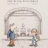 The blind watchman. Ediz. a colori