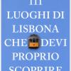 111 luoghi di Lisbona che devi proprio scoprire