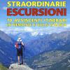 Straordinarie escursioni. 70 avvincenti itinerari in Piemonte e Valle d'Aosta