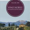 Vino nobile di Montepulciano. Italia del vino. Le guide ai sapori e ai piaceri