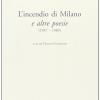 L'incendio Di Milano E Altre Poesie