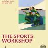 The Sports Workshop. Team Work, Research, Technology, Passion And Social Value. Ediz. Illustrata