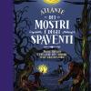 Atlante Dei Mostri E Degli Spaventi Paure, Brividi E Creature Del Terrore Nelle Grandi Storie