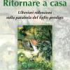 Ritornare a casa. Ulteriori riflessioni sulla parabola del figlio prodigo