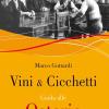 Vini & cicchetti. Guida alle osterie della Marca trevigiana