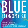 Blue economy 3.0. 200 progetti implementati. 5 miliardi di euro investiti. 3 milioni di nuovi posti di lavoro creati. Nuova ediz.