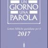 Un giorno una parola. Letture bibliche quotidiane per il 2017