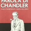 Parola di Chandler. Ediz. illustrata