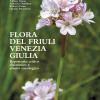 Flora del Friuli Venezia Giulia. Repertorio critico e diacronico e atlante cronologico