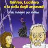 Galileo, Lucifero e la setta degli argonauti. Due indagini per Galileo