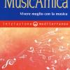 Iniziazione alla MusicAmica. Vivere meglio con la musica