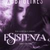 Esistenza. The Existence series. Vol. 1