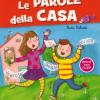 Le Parole Della Casa. Con Adesivi. Ediz. A Colori