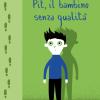 Pit, Il Bambino Senza Qualit