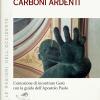 Parole Come Carboni Ardenti. L'emozione Di Incontrare Ges Con La Guida Dell'apostolo Paolo