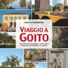 Viaggio A Goito. Escursioni Nel Paesaggio E Nella Storia Di Una Terra Tra Mantova E Il Garda