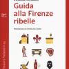 Guida Alla Firenze Ribelle