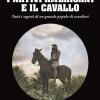 I Nativi Americani E Il Cavallo. Tutti I Segreti Di Un Grande Popolo Di Cavalieri