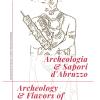 Archeologia & sapori d'Abruzzo. Ediz. italiana e inglese