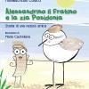 Alessandrino Il Fratino E La Zia Posidonia. Storia Di Una Natura Amica