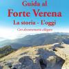 Guida Al Forte Verena. La Storia. L'oggi. Con Dvd