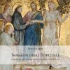 Immagini Degli Spirituali. Il Significato Delle Immagini Nelle Chiese Francescane Di Assisi