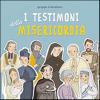 I testimoni della misericordia