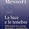 La Luce E Le Tenebre. Riflessioni Fra Storia, Ideologie E Apologetica