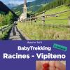 Babytrekking. Racines Vipiteno. Racines, Vipiteno, Val Ridanna, Val Giovo Val Di Vizze, Val Di Fleres
