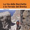 La via delle Bocchette e le ferrate del Brenta