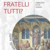 Uomini... Fratelli Tutti? L'abbozzo Di Un Sogno