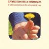 Il Vangelo Della Tenerezza. Il Volto Misericordioso Di Dio Nel Racconto Di Luca