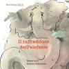 Il Raffreddore Dell'elefante. Ediz. Illustrata